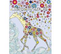 Whispers of the Wild: Relaxing and fun coloring book