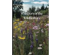 Whispers of the Wildflowers - 6x9 College Ruled Notebook