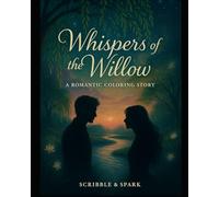 Whispers of the Willow: A Romantic Coloring Book
