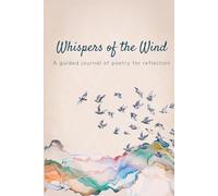Whispers of the Wind: A 52-Week Inspirational Journal of Poetry, Prompts, and Self-Reflection