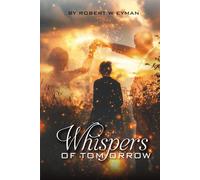 Whispers of Tomorrow: A Journey Through Love, Loss, and Redemption