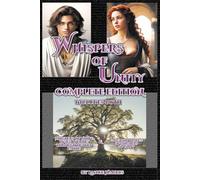 Whispers of Unity: Complete Edition - Includes both Whispers of Unity: Loves Journey Through Divided Faiths & Faces and Places: of Whispers of Unity