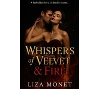 Whispers of Velvet & Fire: A forbidden love. A deadly secret.