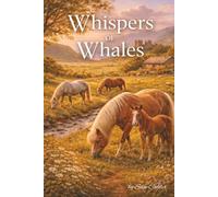 Whispers of Whales: A Journal of Horses, Open Spaces, and Gentle Days