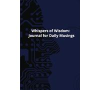 Whispers of Wisdom: Journal for Daily Musings