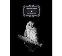 Whispers of Wisdom: The Dreamer - Owl-Inspired Composition Notebook (8.5x11", College Ruled)