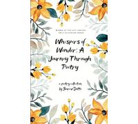 Whispers of Wonder: a Journey Through Poetry Exploring Life's Magic, D