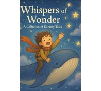 Whispers of Wonders: "A collection of dreamy tales"