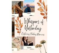 Whispers of Yesterday: Capturing Fleeting Memories