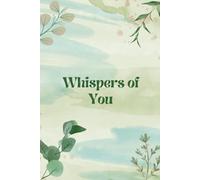 Whispers of You: Lined Writing Journal with Botanical Watercolor Design | 120 Pages for Daily Journaling, Self-Care and Creative Expressions