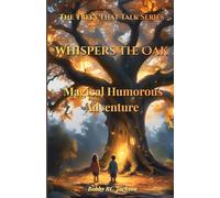 Whispers The Oak: A Magical, Wholesome Fantasy Adventure
