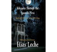 Whispers Through the Spanish Moss: Book One of the Echoes of the South Trilogy