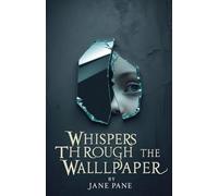 Whispers Through The Wallpaper