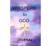 Whispers To God: Journal Notes