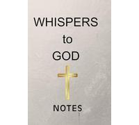 Whispers To God: Notes