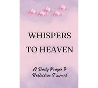 Whispers to Heaven - A Daily Prayer & Reflection Journal