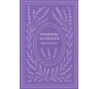 Whispers To Heaven; Pray & Reflect: A 6-Month Lavender - Themed Devotional Book - Scripture, Reflection & Prayer Tracking, Gratitude, and Prayer Prompts, Self Growth, Motivation