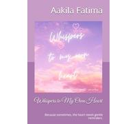Whispers to My Own Heart: Because sometimes, the heart needs gentle reminders.