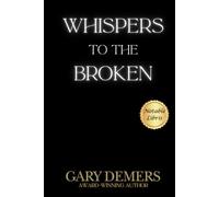 Whispers to the Broken