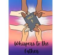 Whispers to the Father