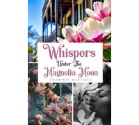 WHISPERS UNDER THE MAGNOLIA MOON