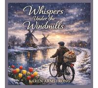 Whispers under the Windmills
