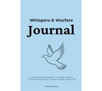 Whispers & Warfare Journal: A 30-Day Prayer Guide for Christian Women to Contend, Surrender & Deepen Their Prayer Life