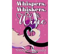 Whispers, Whiskers, & Wine