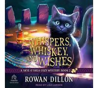 Whispers, Whiskey, and Wishes