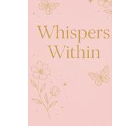 Whispers Within - A Feminine Daily Journal: whwispers within