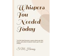 Whispers You Needed Today: This book is a perfect gift for yourself or someone you care about - especially those who might not believe in God yet but are open to finding truth in real life.