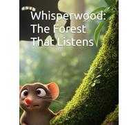 Whisperwood: The Forest That Listens