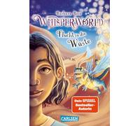 Whisperworld 2: Flucht in die Wüste: Spannende Lesereise für Kinder ab 9 Jahren in eine unbekannte Welt voller Fantasiewesen und Abenteuer