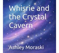 Whisrie and the Crystal Cavern : Fast Bedtime Story for Kids