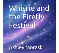 Whisrie and the Firefly Festival : Short Sleep Story for Kids