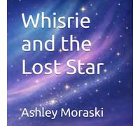Whisrie and the Lost Star : Calming 3-Minute Bedtime Story