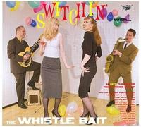 Whistle Bait - Switchin' with The Whistle Bait [Import]