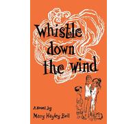 Mary Hayley Bell Oven Edwards Whistle Down the Wind, a Modern Fable (Tascabile)