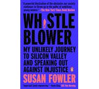Whistleblower: My Unlikely Journey to Silicon Valley and Speaking Out Against Injustice