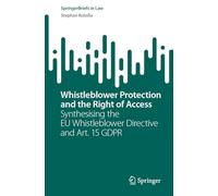 Whistleblower Protection and the Right of Access: Synthesising the Eu Whistleblower Directive and Art. 15 Gdpr