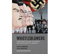 Whistleblowers: Four Who Fought to Expose the Holocaust to America