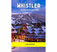 Whistler Guide de voyage 2026: Explorez le terrain de jeu de montagne du Canada avec du ski de classe mondiale, des sentiers alpins et une vie de village chaleureuse
