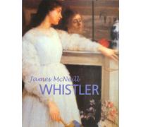 Whistler: James McNeill Whistler