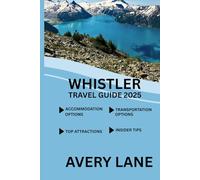 WHISTLER TRAVEL GUIDE 2025