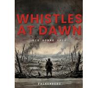 Whistles at Dawn: Die Somme 1916