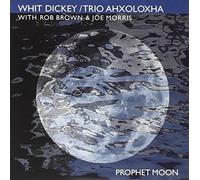 Whit Dickey Rob Brown & Joe M Tri Ahxoloxha-prophet Moon (CD) Album