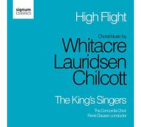 The King's Singer High Flight: Choral Music By Chilcott, Lauridsen, Whitacr (CD)