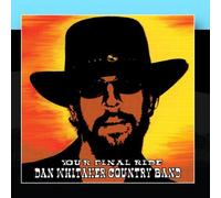 Whitaker, Dan Country Band - Your Final Ride