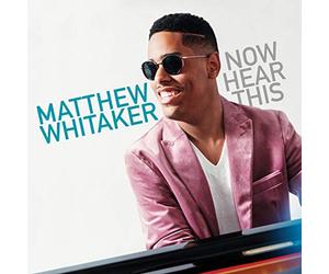 Whitaker, Matthew - Now Hear This