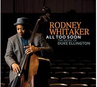Rodney Whitaker All Too Soon: The Music of Duke Ellington (CD)